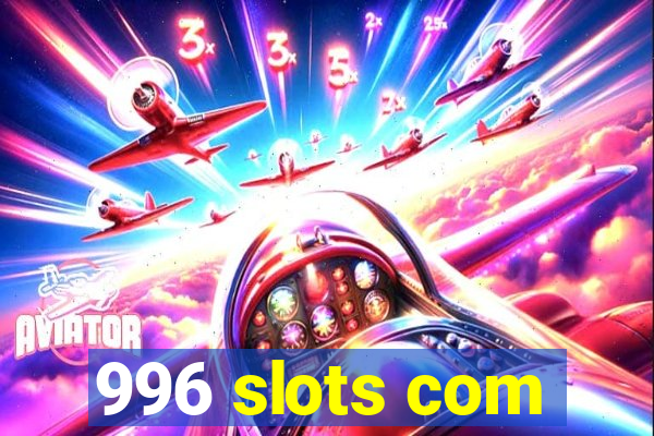 996 slots com